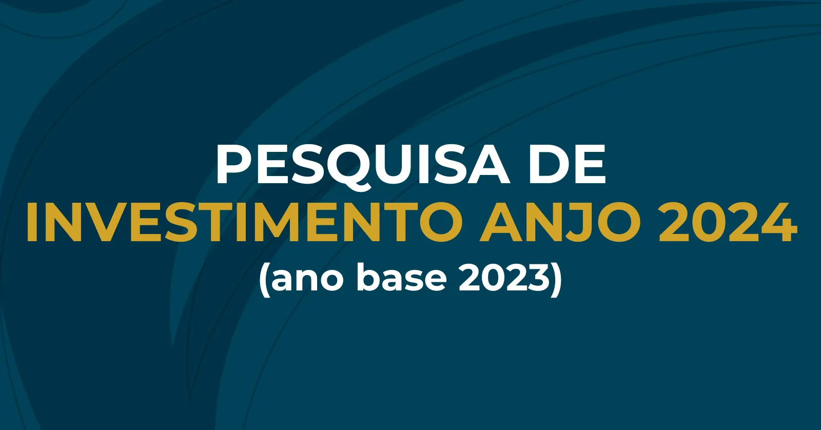 Pesquisa Anual de Investimento Anjo